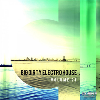 Various Artists - Big Dirty Electro House, Vol. 24