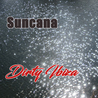 Suncana - Dirty Ibiza