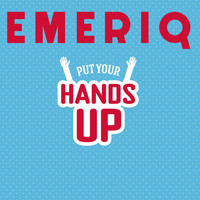 Emeriq - Put Your Hands Up