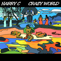 Harry C - Crazy World