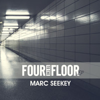 Marc Seekey - Four to the Floor EP