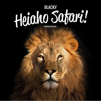 Blacky - Heiaho Safari! (Bavarian Reggae Version)