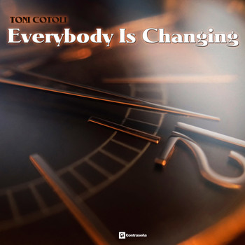 Toni Cotolí - Everybody Is Changing