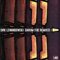 Dirk Lewandowski - Darum The Remixes