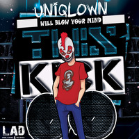 Uniqlown - This Kick Will Blow Your Mind