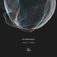 Klondique - Flat / I Feel