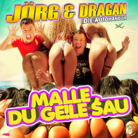 Jörg & Dragan (Die Autohändler) - Malle, Du geile Sau