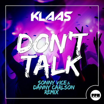Klaas - Don't Talk (Sonny Vice & Danny Carlson Remix)