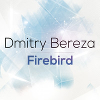 Dmitry Bereza - Firebird