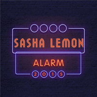 Sasha Lemon - Alarm 2015