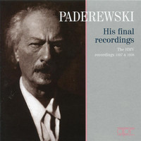 Ignacy Jan Paderewski - Paderewski: His Final Recordings – The HMV Recordings (Recorded 1937-1938)