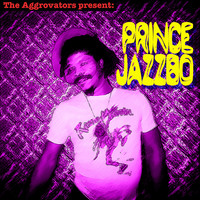 Prince Jazzbo - The Aggrovators Present Prince Jazzbo (Explicit)