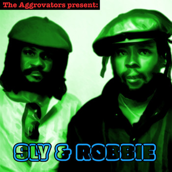 Sly & Robbie - The Aggrovators Present Sly & Robbie