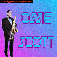 Ossie Scott - The Aggrovators Present Ossie Scott