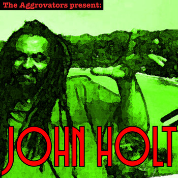 John Holt - The Aggrovators Present John Holt