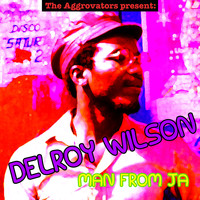 Delroy Wilson - Man from JA