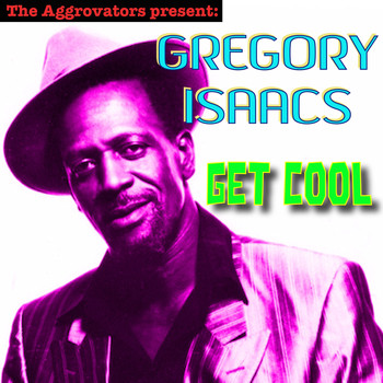 Gregory Isaacs - Get Cool