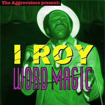 I Roy - Word Magic (Explicit)