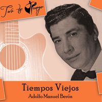 Adolfo Manuel Berón - Tiempos Viejos
