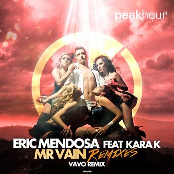 Eric Mendosa - Mr Vain feat Kara K: REMIXES (VAVO REMIX)