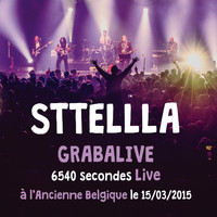 Sttellla - Sttellla Grabalive (Live à l'Ancienne Belgique le 15/03/2015)