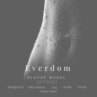 Everdom - Blonde Model--Remixed