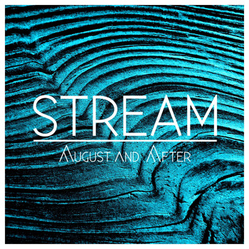 August and After - Stream