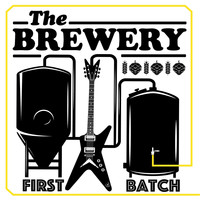 The Brewery - First Batch