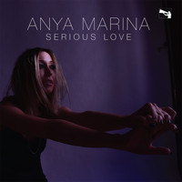 Anya Marina - Serious Love