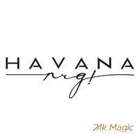 Havana Nrg! - 24k Magic