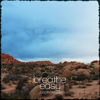 Jason Wade - Breathe Easy
