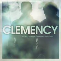 Clemency - My Heart Is the Eastern Horizon