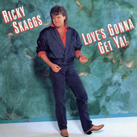 Ricky Skaggs - Love's Gonna Get Ya!