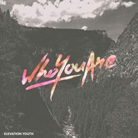 Elevation Youth - Who You Are (Live at Encounter Camp)