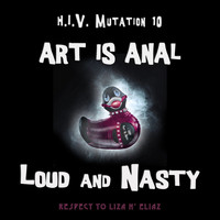 Art Is Anal - Loud & Nasty