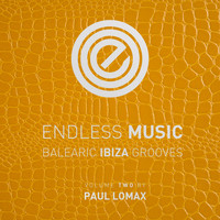 Paul Lomax - Endless Music - Balearic Ibiza Grooves, Vol.2 (Compiled by Paul Lomax)