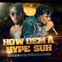 Concrossiss - How Dem a Hype Suh (feat. Concrossiss)