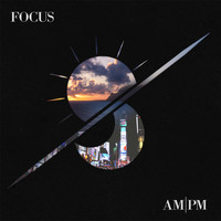 Focus - Am / Pm