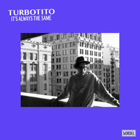 Turbotito - It's Always the Same