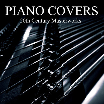 Piano Covers Club from I’m In Records - Piano Covers: 20th Century Masterworks
