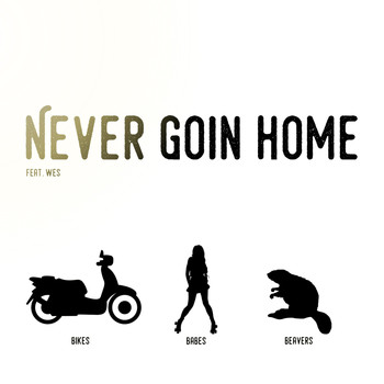 WES - Never Goin Home (feat. Wes)