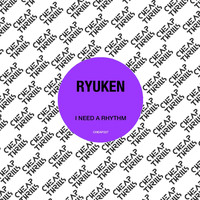 Ryuken - I Need a Rhythm