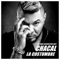 Chacal - La Costumbre (DJ Unic Reggaeton Edit)