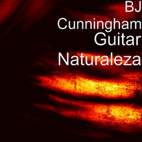 BJ Cunningham - Guitar Naturaleza