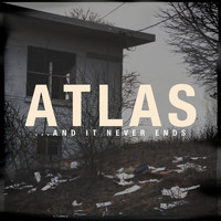 Atlas - ...and It Never Ends