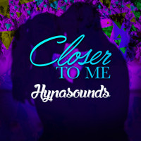 Hypasounds - Closer to Me