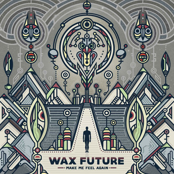 Wax Future - Make Me Feel Again