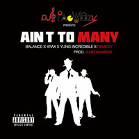 4rAx - Ain't to Many (feat. 4rax, Yung Incredible, Balance & Remedy)
