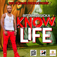 Bittah SoSicka - Know Life