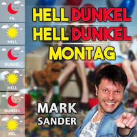 Mark Sander - Hell Dunkel Hell Dunkel Montag